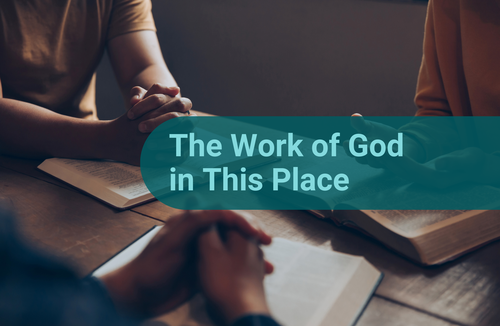 the-work-of-god-in-this-place-rev